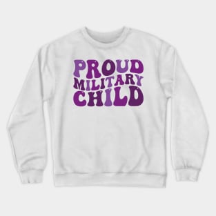 proud military child Crewneck Sweatshirt